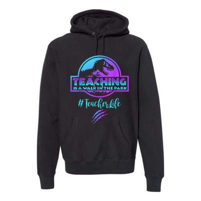 Teaching is a Walk in Park Teacher Life Funny Mother's Day Premium Hoodie