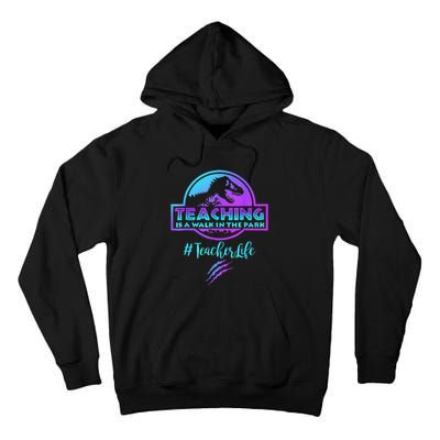 Teaching is a Walk in Park Teacher Life Funny Mother's Day Tall Hoodie