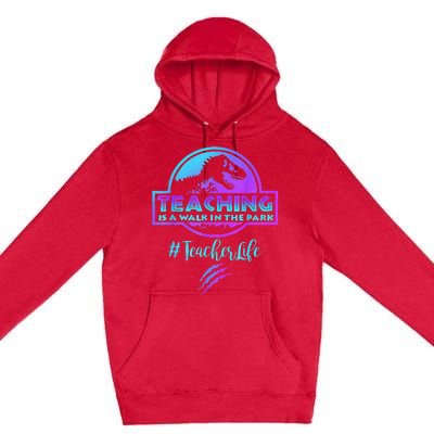 Teaching is a Walk in Park Teacher Life Funny Mother's Day Premium Pullover Hoodie