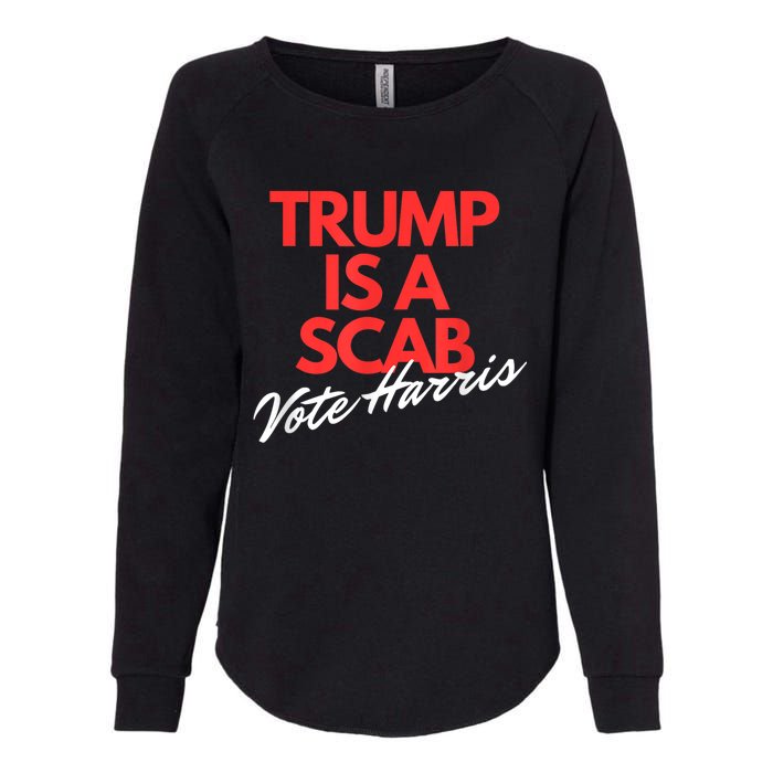 Trump Is A Scab Vote Kamala Harris 2024 Womens California Wash Sweatshirt