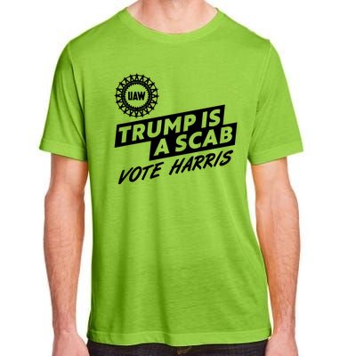 Trump Is A Scab Uaw Vote Kamala Harris 2024 Election Adult ChromaSoft Performance T-Shirt