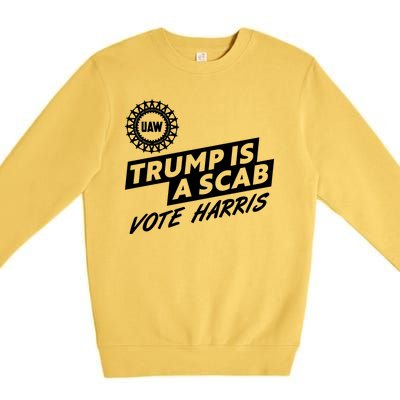 Trump Is A Scab Uaw Vote Kamala Harris 2024 Election Premium Crewneck Sweatshirt