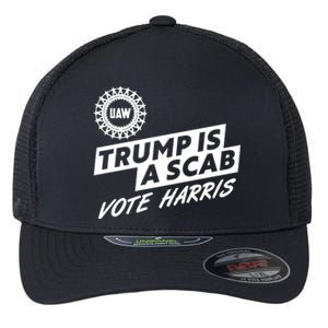 Trump Is A Scab Uaw Vote Kamala Harris 2024 Election Flexfit Unipanel Trucker Cap