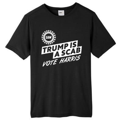 Trump Is A Scab Uaw Vote Kamala Harris 2024 Election Tall Fusion ChromaSoft Performance T-Shirt