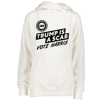 Trump Is A Scab Uaw Vote Kamala Harris 2024 Election Womens Funnel Neck Pullover Hood