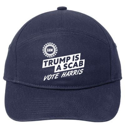 Trump Is A Scab Uaw Vote Kamala Harris 2024 Election 7-Panel Snapback Hat