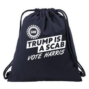 Trump Is A Scab Uaw Vote Kamala Harris 2024 Election Drawstring Bag