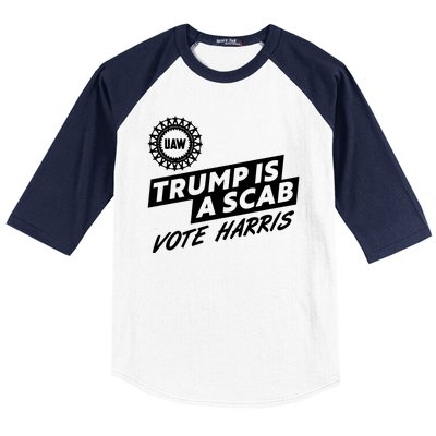 Trump Is A Scab Uaw Vote Kamala Harris 2024 Election Baseball Sleeve Shirt