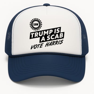 Trump Is A Scab Uaw Vote Kamala Harris 2024 Election Trucker Hat