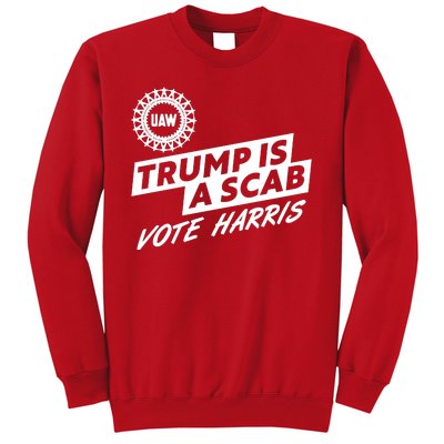 Trump Is A Scab Uaw Vote Kamala Harris 2024 Election Sweatshirt