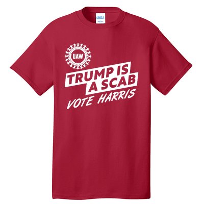 Trump Is A Scab Uaw Vote Kamala Harris 2024 Election Tall T-Shirt