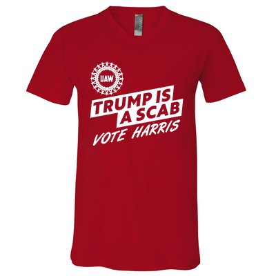 Trump Is A Scab Uaw Vote Kamala Harris 2024 Election V-Neck T-Shirt