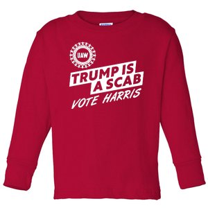 Trump Is A Scab Uaw Vote Kamala Harris 2024 Election Toddler Long Sleeve Shirt