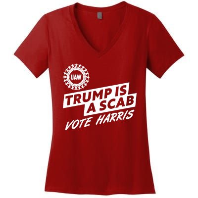 Trump Is A Scab Uaw Vote Kamala Harris 2024 Election Women's V-Neck T-Shirt