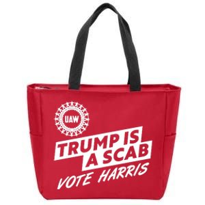 Trump Is A Scab Uaw Vote Kamala Harris 2024 Election Zip Tote Bag