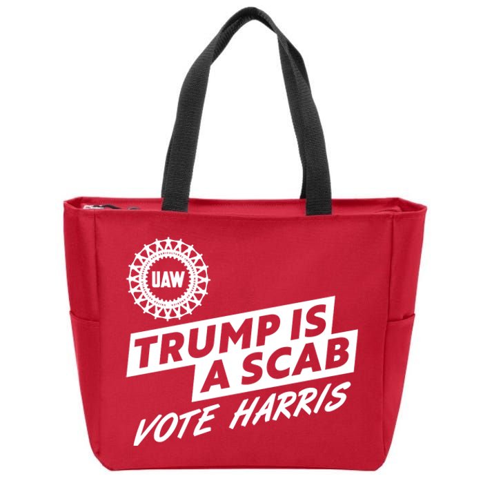 Trump Is A Scab Uaw Vote Kamala Harris 2024 Election Zip Tote Bag