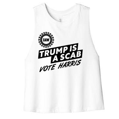 Trump Is A Scab Uaw Vote Kamala Harris 2024 Election Women's Racerback Cropped Tank