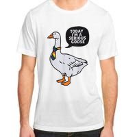 Today IM A Serious Goose Lgbt Cute Funny Serious Goose Adult ChromaSoft Performance T-Shirt