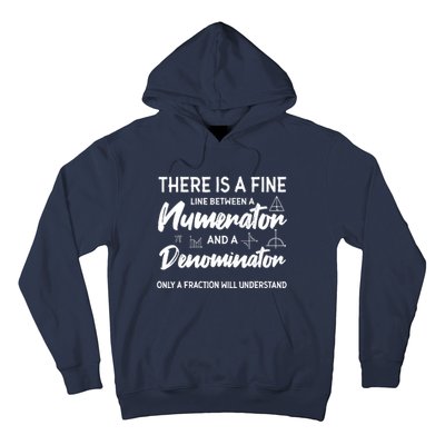 There Is A Fine Line Between A Numerator Math Mathematician Hoodie