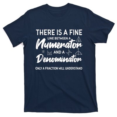 There Is A Fine Line Between A Numerator Math Mathematician T-Shirt