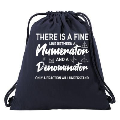 There Is A Fine Line Between A Numerator Math Mathematician Drawstring Bag