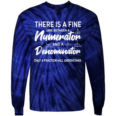 There Is A Fine Line Between A Numerator Math Mathematician Tie-Dye Long Sleeve Shirt