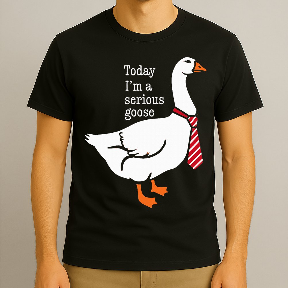 Today IM A Serious Goose Funny Cute Goose T-Shirt