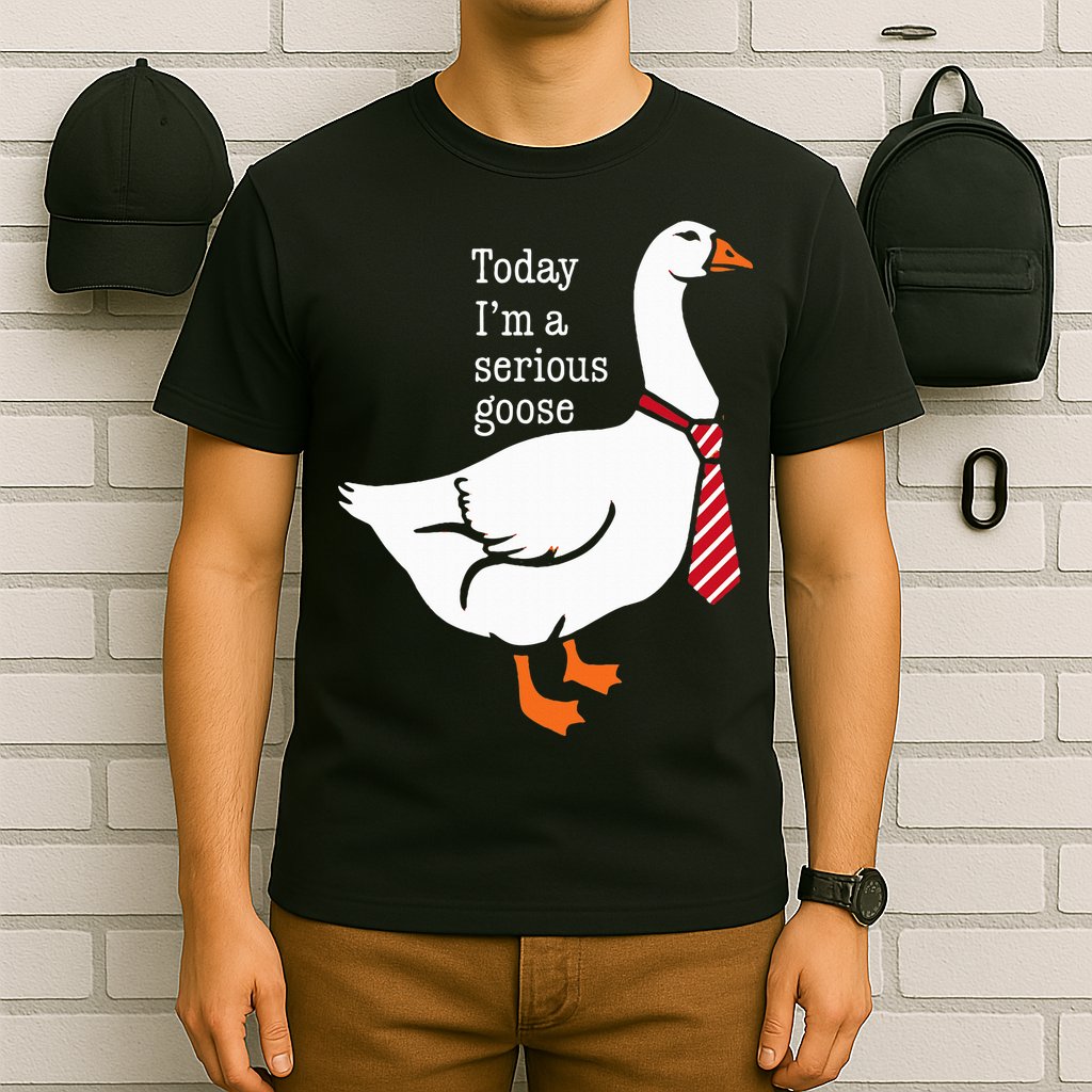Today IM A Serious Goose Funny Cute Goose T-Shirt