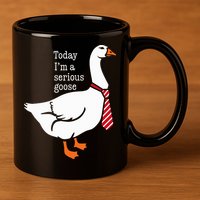 Today IM A Serious Goose Funny Cute Goose 11oz C Handle Ceramic Mug