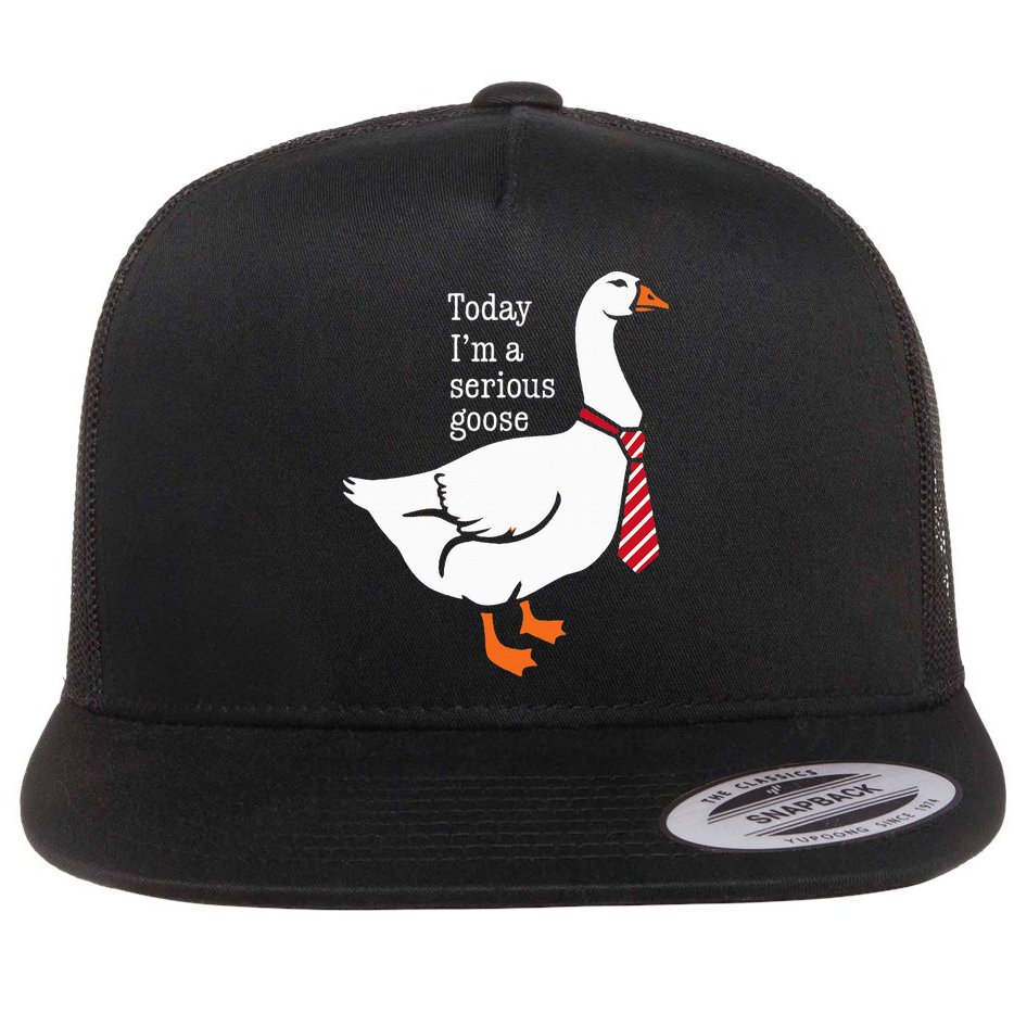 Today IM A Serious Goose Funny Cute Goose Flat Bill Trucker Hat