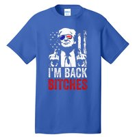 Trump IM Back Bitches Take Ameircan Great Again Tall T-Shirt