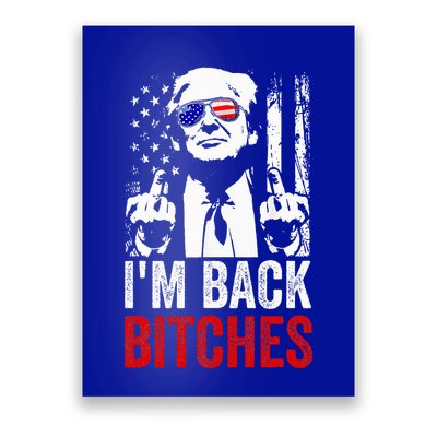 Trump IM Back Bitches Take Ameircan Great Again Poster