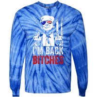 Trump IM Back Bitches Take Ameircan Great Again Tie-Dye Long Sleeve Shirt