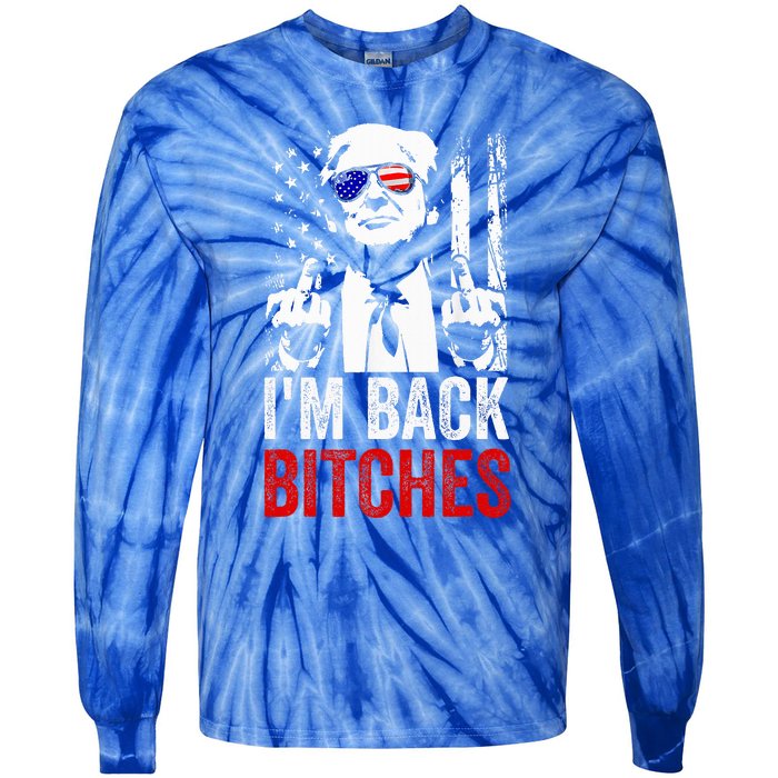 Trump IM Back Bitches Take Ameircan Great Again Tie-Dye Long Sleeve Shirt