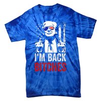 Trump IM Back Bitches Take Ameircan Great Again Tie-Dye T-Shirt