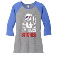 Trump IM Back Bitches Take Ameircan Great Again Women's Tri-Blend 3/4-Sleeve Raglan Shirt