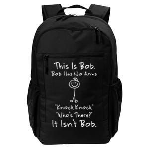 This Is Bob Bob Has No Arms Knock Knock Who Is It Daily Commute Backpack