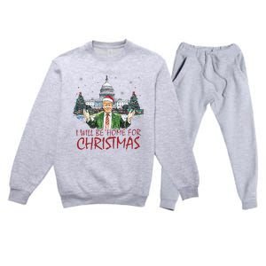 Trump ILl Be Home For Christmas Funny Xmas Premium Crewneck Sweatsuit Set