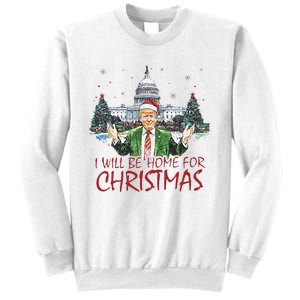 Trump ILl Be Home For Christmas Funny Xmas Sweatshirt