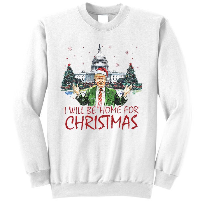 Trump ILl Be Home For Christmas Funny Xmas Sweatshirt