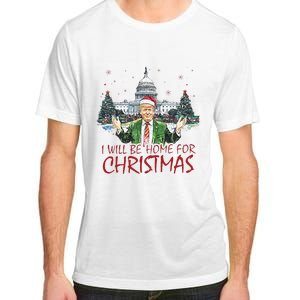 Trump ILl Be Home For Christmas Funny Xmas Adult ChromaSoft Performance T-Shirt