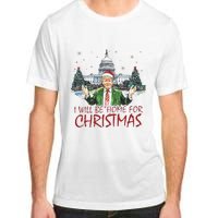 Trump ILl Be Home For Christmas Funny Xmas Adult ChromaSoft Performance T-Shirt