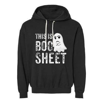 This Is Boo Sheet Bull Shit Halloween Ghost Gift Present Garment-Dyed Fleece Hoodie