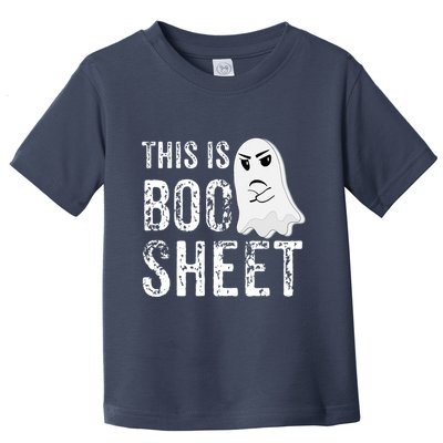 This Is Boo Sheet Bull Shit Halloween Ghost Gift Present Toddler T-Shirt