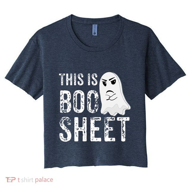 This Is Boo Sheet Bull Shit Halloween Ghost Gift Present Crop Top