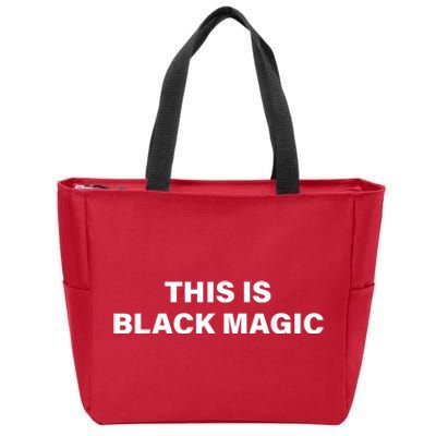 This Is Black Magic Black Leaders Black History Month Zip Tote Bag