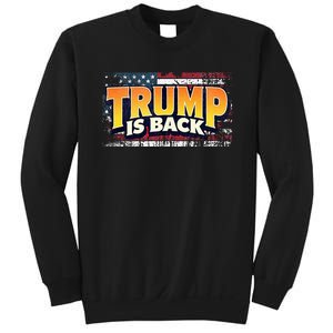 Trump Is Back Patriotic Design With American Flag 2024 47 Sweatshirt