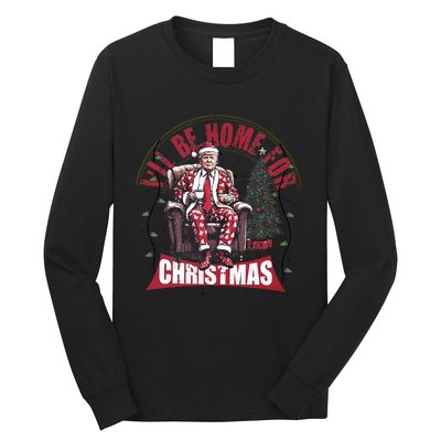 Trump ILl Be Home For Christmas Humorous Trump Christmas Long Sleeve Shirt