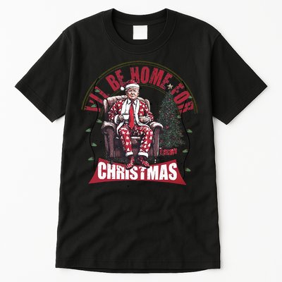 Trump ILl Be Home For Christmas Humorous Trump Christmas Tall T-Shirt