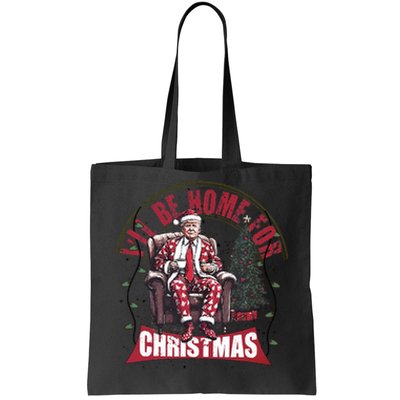 Trump ILl Be Home For Christmas Humorous Trump Christmas Tote Bag